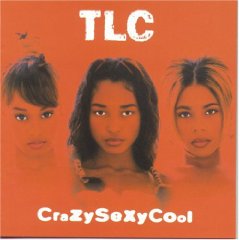 TLC / CrazySexyCool