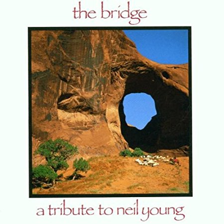 V.A. / The Bridge a tribute to Neil Young