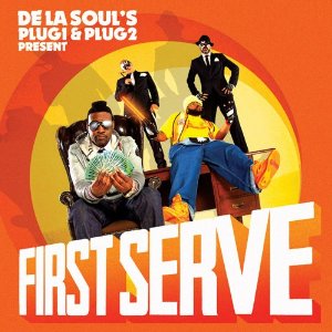 De La Soul's Plug 1 & Plug 2 Present　First Serve